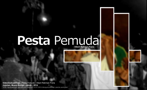 VideoGubuakKopi – Pesta Pemuda